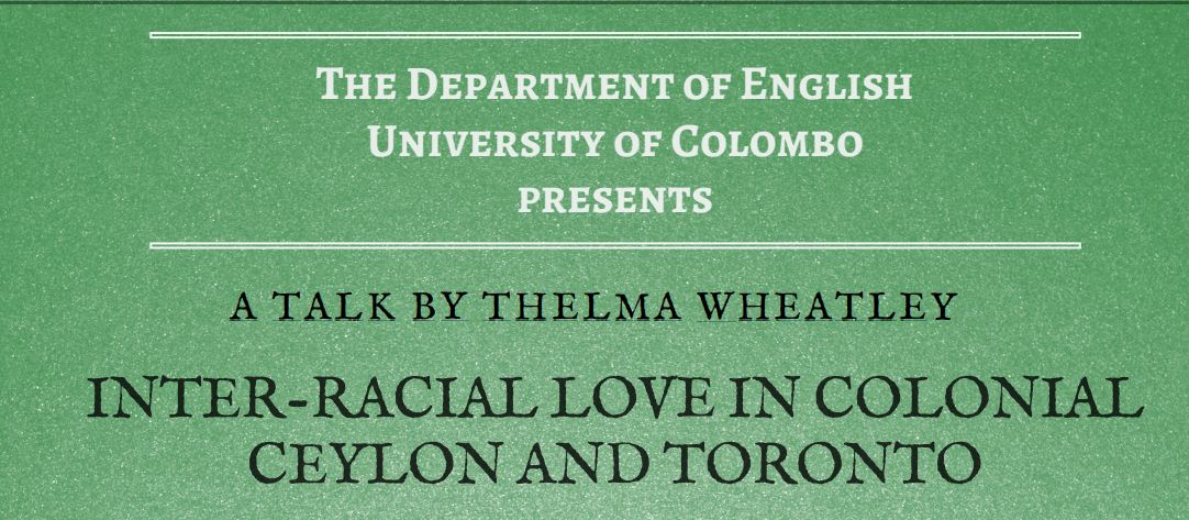 A talk by Thelma Wheatley – Interracial Love in Colonial Ceylon and Toronto – 04th Oct.
