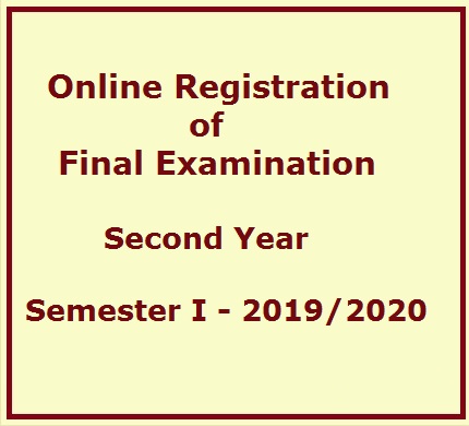 Online Registration of Final Examination – Second Year Semester I 2019/2020