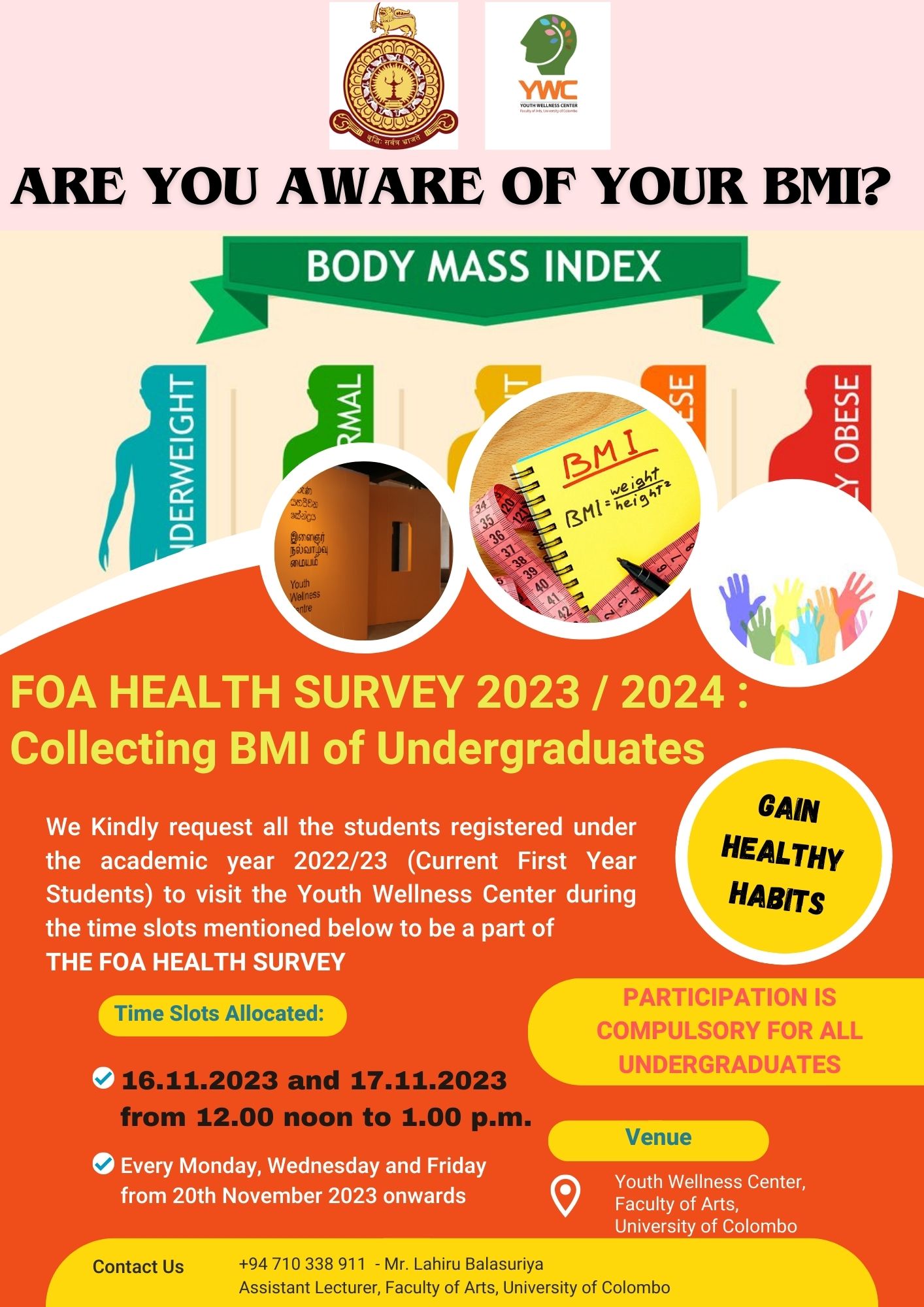Heath Survey 2023/2024 Faculty of Arts, University of Colombo.  Pls join to calculate your Body Mass Index (BMI) from 16th November onward Find the information in the flyer.